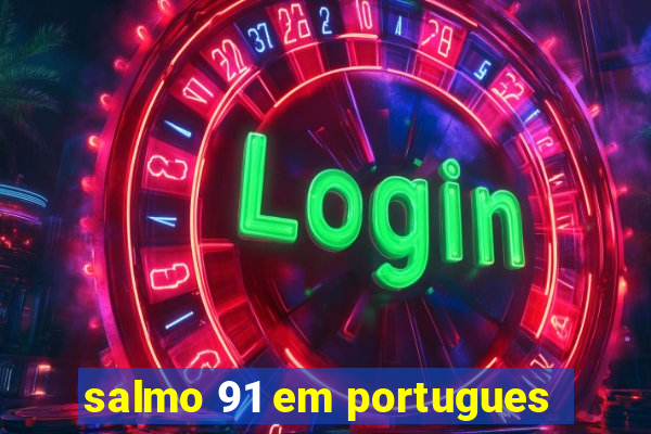 salmo 91 em portugues